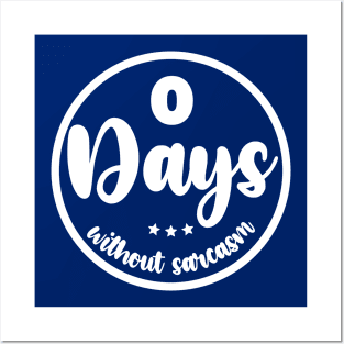 Zero Days Without Sarcasm Posters and Art